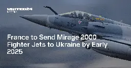 France to Send Mirage 2000 Fighter Jets to Ukraine by Early 2025