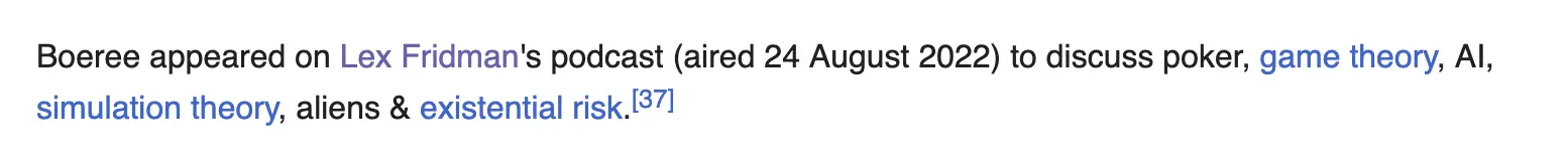 LB appeared on Lex Fridman's podcast (aired 24 August 2022) to discuss poker, game theory, Al, simulation theory, aliens & existential risk