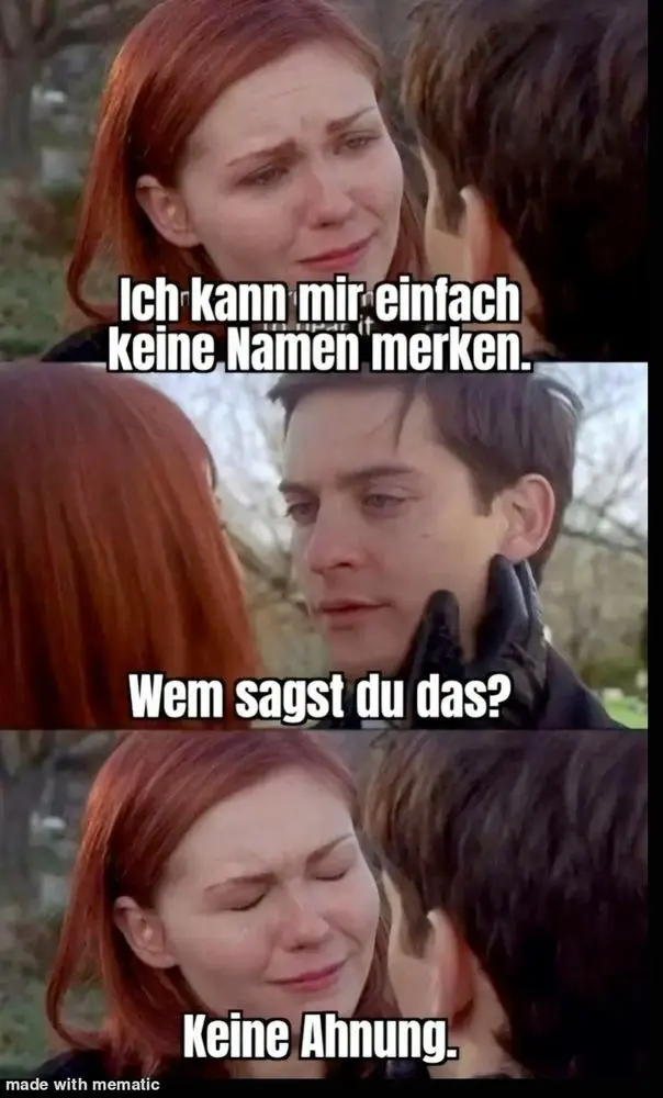 Pärchen sieht sich bittersüß an. 1 Panel Sie: "Ich kann mir einfach keine Namen merken"   2. Panel Er: "Wem sagst du das", 3Panel Sie: "Keine Ahnung"