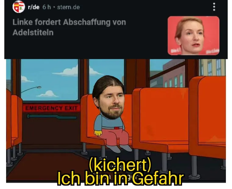 Reddit screenshot: Linke fordert Abschaffung von Adelstiteln. Ralph Wiggum Meme mit Gesicht von Alexander Prinz: (kichert) Ich bin in Gefahr.