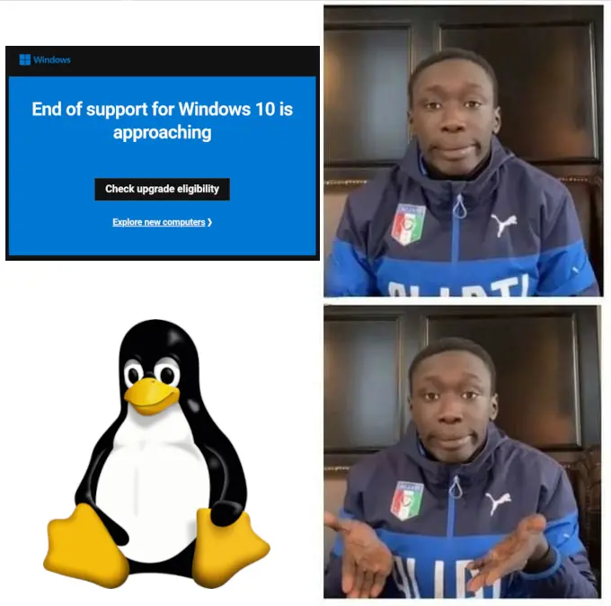 Khaby Lame shrug meme, featuring a screenshot of the Windows 10 EOL email, and Tux.