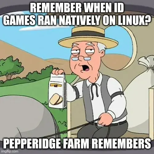 Remember when ID games ran natively on linux? Pepperidge Farm remembers