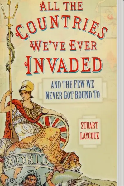 cover of the book "All the countries we've ever invaded, and the few we never got round to" by Stuart Laycock