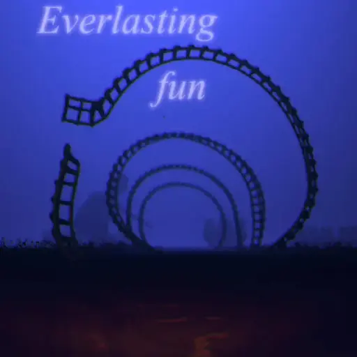 A rollercoaster track spiraling into the distance in a fogy night. The text reads "Everlasting fun", but the track is abruptly interrupted. Below is a dark body of water. In the distance silhouettes of trees and structures.