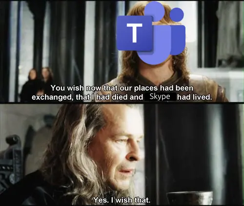 You wish now that our places had been exchanged, that I had died and Skype had lived