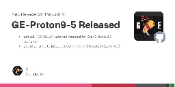 Release GE-Proton9-5 Released · GloriousEggroll/proton-ge-custom