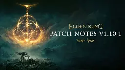 Elden Ring - Patch Notes Version 1.10.1