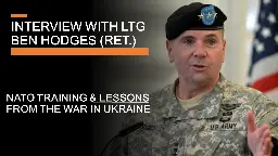 NATO Training and Lessons from the War in Ukraine - Interview with General Ben Hodges (Ret.)
