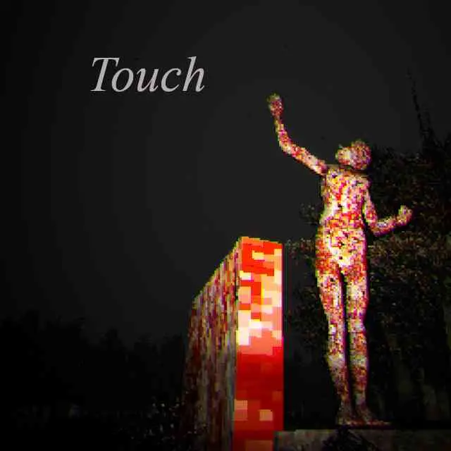 A rusty human figure extends a hand to the dark sky, labeled "Touch". In the background some trees draw sharp siluetes.