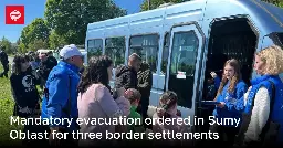 Mandatory evacuation ordered in Sumy Oblast for three border settlements