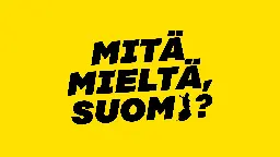 Mitä mieltä, Suomi? - Sitra