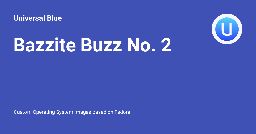 Bazzite Buzz No. 2 - Universal Blue