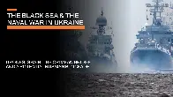 The Black Sea &amp; The Naval War in Ukraine - Drones, Grain, Blockades &amp; the Bridge to Crimea