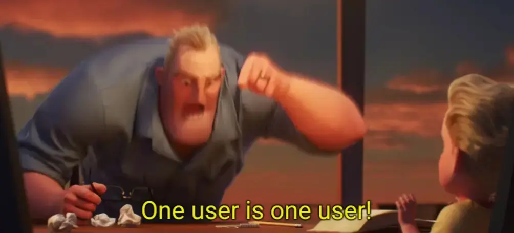 incredibles snowclone with Mr incredible pointing down saying Math is math! Edited to say one user is one user