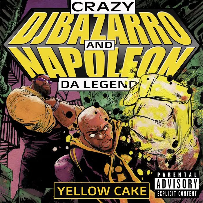 Yellow Cake, by Napoleon Da Legend &amp; Crazy DJ Bazarro