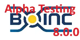 New BOINC 8.0.0 is ready for testing